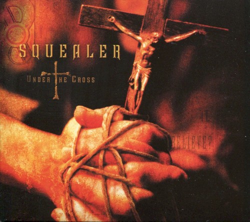Squealer - Under The Cross